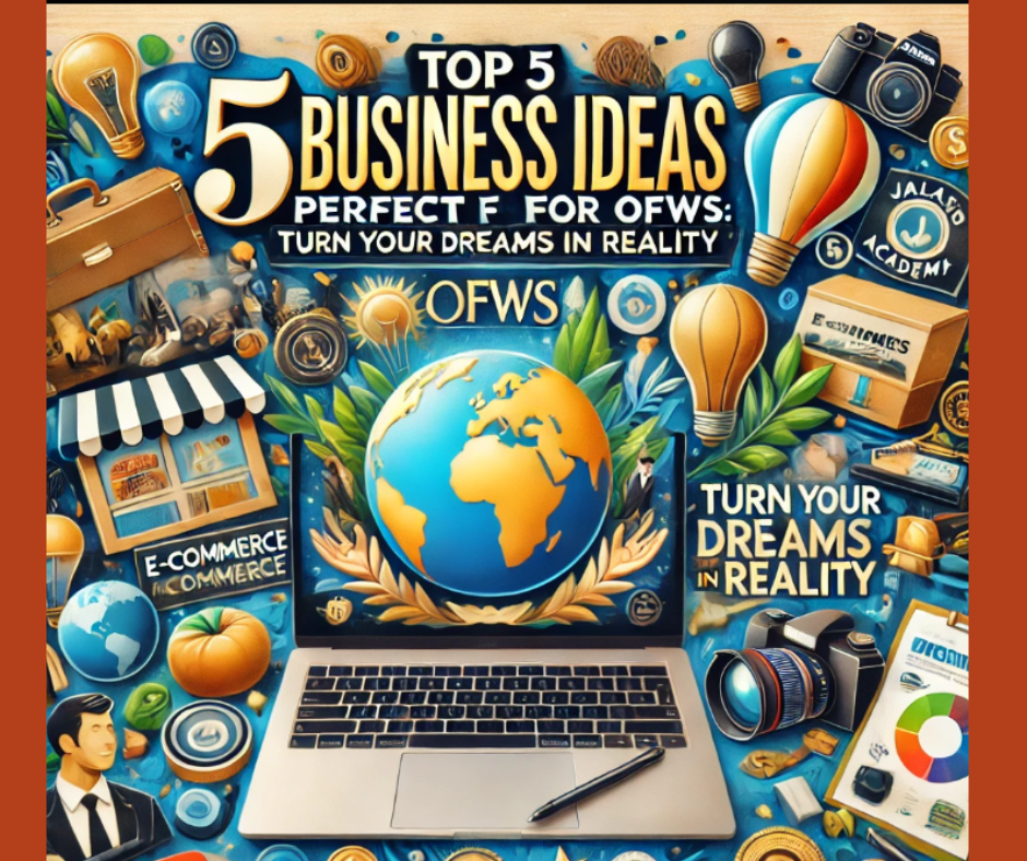 Top 5 Business Ideas Perfect for OFWs: Turn Your Dreams Into Reality